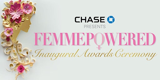 Imagem principal de FemmePowered Inaugural Awards Ceremony Presented by Chase