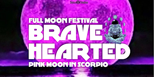 Image principale de Full Moon Festival | Brave Hearted