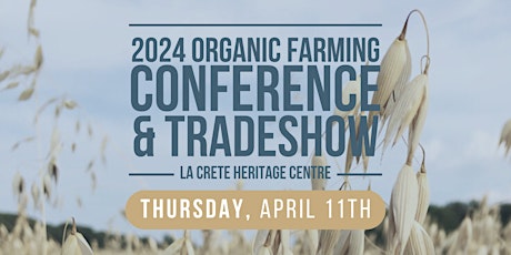 Image principale de 2024 La Crete Organic Farming Conference & Tradeshow