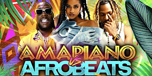 Amapiano Vs Afrobeats - London’s Biggest Genre Clash Party primary image