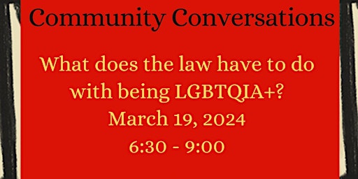 Community Conversation: What does the law have to do with being LGBTQIA+? primary image