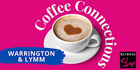 Network She Coffee Connections Warrington & Lymm - April