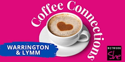Imagem principal do evento Network She Coffee Connections Warrington & Lymm - May