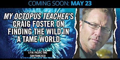 Hauptbild für 'My Octopus Teacher''s Craig Foster: Finding the Wild in a Tame World