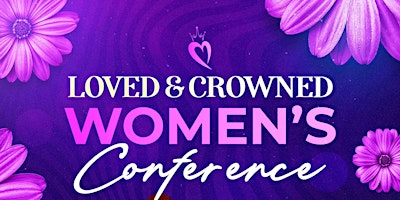 Imagem principal de Loved & Crowned Women’s Conference