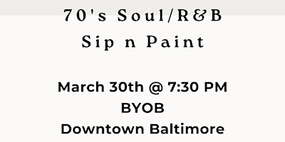Primaire afbeelding van 70's Soul Sip n Paint @ Baltimore's Newest Creative Space!