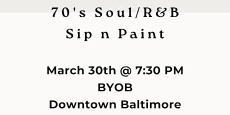 70's Soul Sip n Paint @ Baltimore's Newest Creative Space!