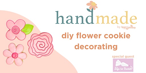 Imagen principal de handmade by Hope Blooms: DIY Flower Cookie Decorating