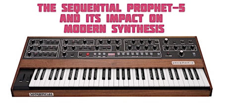 The Sequential Prophet-5 and its Impact on Modern Synthesis primary image