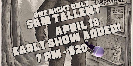 SECOND SHOW! 7 PM Sam Tallent