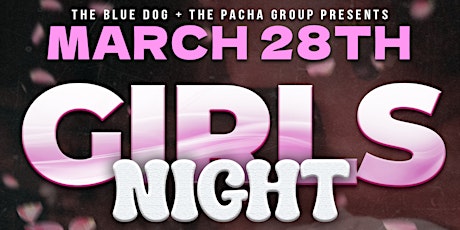 Girls Night @ THE BLUE DOG BOCA Girls Drink Free 8-11pm/Thur March 28th