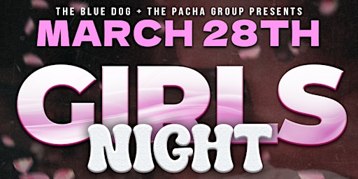 Primaire afbeelding van Girls Night @ THE BLUE DOG BOCA Girls Drink Free 8-11pm/Thur March 28th