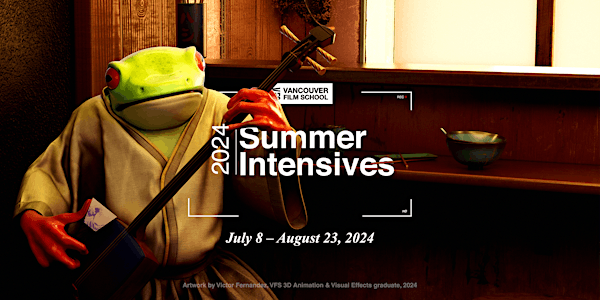 VFS Summer Intensives: 3D Animation & Visual Effects July 22 - 26, 2024