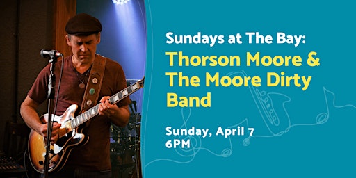 Imagem principal do evento Sundays at The Bay featuring Thorson Moore & The Moore Dirty Band