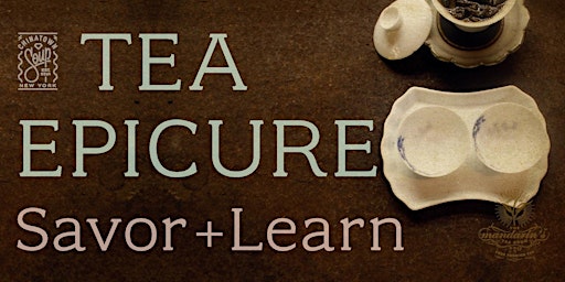 Tea Epicure: Savor & Learn