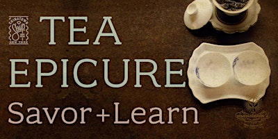 Tea Epicure: Savor + Learn primary image