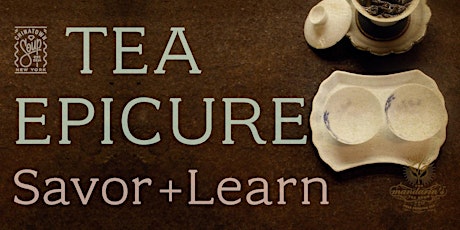 Tea Epicure: Savor + Learn primary image