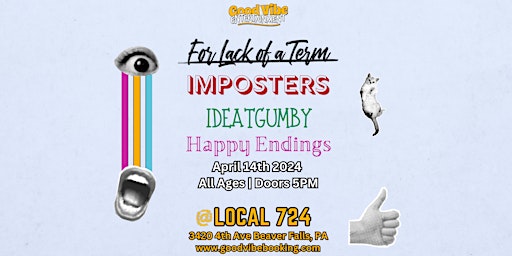 For Lack of a Term, Imposters, IDEATGUMBY & Happy Endings LIVE @ Local 724 primary image