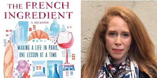 Immagine principale di The French Ingredient: Making a Life in Paris One Lesson at a Time 