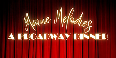 Primaire afbeelding van Maine Melodies, A Broadway Dinner