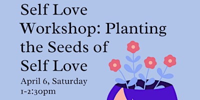 Imagem principal do evento Self Love Workshop: Planting Seeds of Love