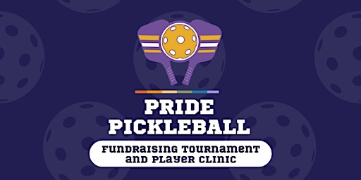 Primaire afbeelding van Pride Pickleball Fundraising Tournament and Player Clinic