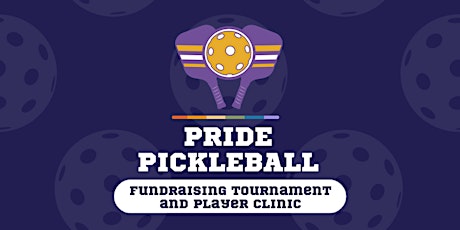 Pride Pickleball Fundraising Tournament and Player Clinic