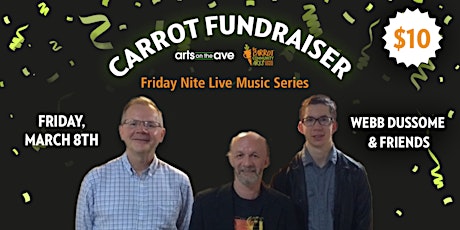 The Carrot  Friday Nite Live presents  Webb Dussome and Friends primary image