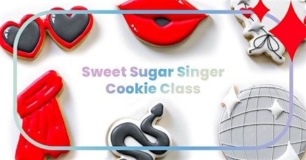 Sweet Sugar Singer Cookie Decorating Class primary image