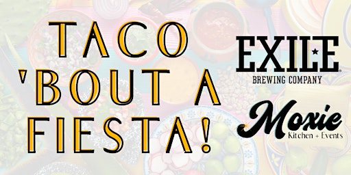 Primaire afbeelding van Taco 'Bout a Fiesta! Celebrate at Moxie with Exile's Newest Release!