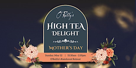 Mother's Day High Tea Delight at O'Reilly's Rainforest Retreat