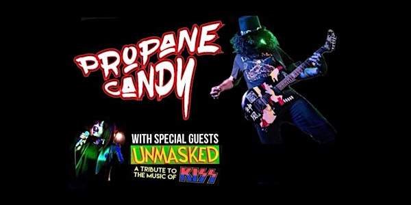Propane Candy + Kiss Unmasked