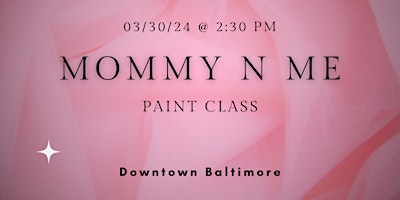 Primaire afbeelding van Mommy & Me Paint Class @ Baltimore's NEWEST Creative Space!!