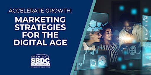 Immagine principale di Accelerate Growth: Marketing Strategies for the Digital Age 