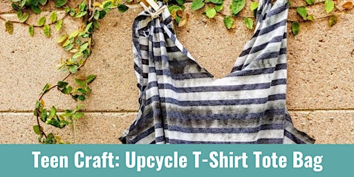 Imagem principal do evento Teen Craft: Upcycle T-Shirt Tote Bag