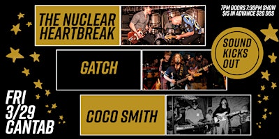 Hauptbild für Sound Kicks Out Presents: The Nuclear Heartbreak, Coco Smith, & Gatch at Cantab Underground