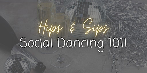 Primaire afbeelding van Hips & Sips Social Dance Class!