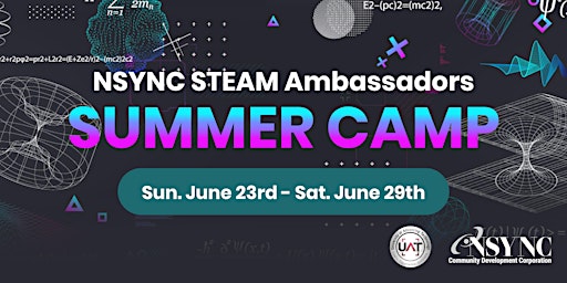 Primaire afbeelding van NSync STEAM Ambassadors Summer Camp at UAT