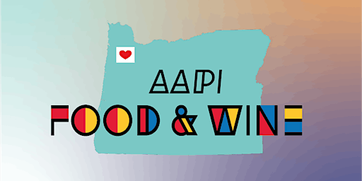 Primaire afbeelding van 2024 Oregon AAPI Food & Wine Fest