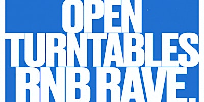 OPEN TURNTABLES: RNB RAVE (AUSTIN - SXSW) primary image