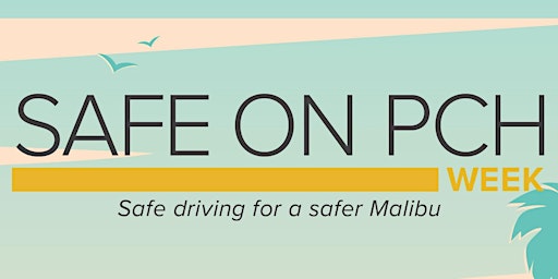 Image principale de Safe on PCH Week