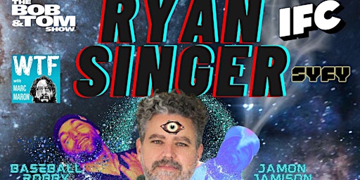 Our Good buddy Ryan Singer headlines the Club