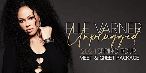 Elle Varner: UNPLUGGED Tour - Meet & Greet Package - Chicago primary image