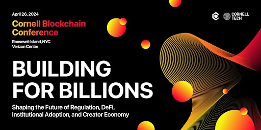 Image principale de Cornell Blockchain Conference 2024: Building For Billions