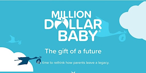 Primaire afbeelding van Million Dollar Baby - The Gift of a Future!