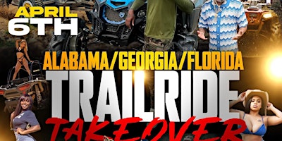 Hauptbild für ALABAMA/FLORIDA/GEORGIA TRAILRIDE TAKEOVER ‼️‼️