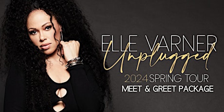 Elle Varner: UNPLUGGED Tour - Meet & Greet Package - Boston