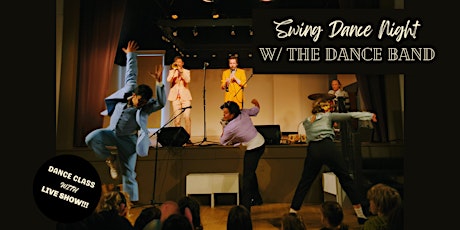 Swing Dance Night with live performances / dance class  by: The Dance Band