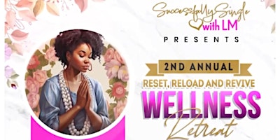 Primaire afbeelding van 2nd Annual Reset, Reload and Revive  Women's  Wellness Retreat