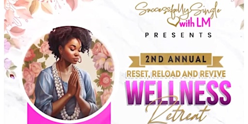 2nd Annual Reset, Reload and Revive  Women's  Wellness Retreat primary image